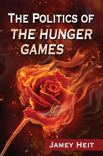 The Politics of The Hunger Games 0786496584 Book Cover