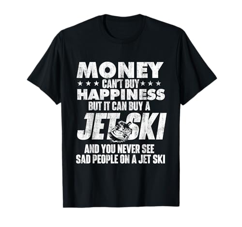 Money Can't Buy You Happiness - Jet Skiing Jet Ski