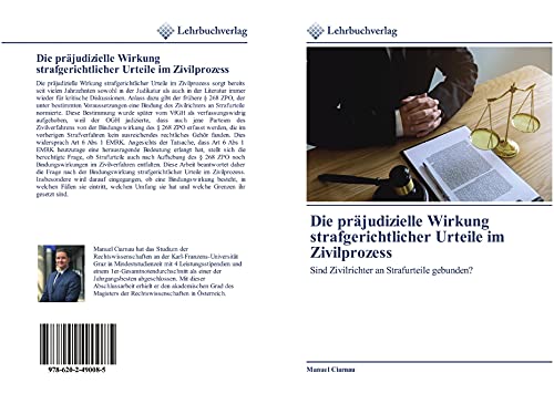 Preisvergleich Produktbild Die präjudizielle Wirkung strafgerichtlicher Urteile im Zivilprozess: Sind Zivilrichter an Strafurteile gebunden