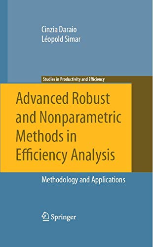 Advanced Robust and Nonparametric Methods in Efficiency Analysis: Methodology and Applications: 4 (Studies in Productivity and Efficiency) view 2