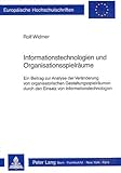 Informationstechnologien und Organisationsspielräume: Ein Beitrag zur Analyse der Veränderung von organisatorischen Gestaltungsspielräumen durch den ... / Série 5: Sciences économiques, Band 1095)