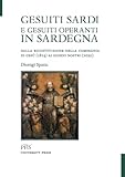 Gesuiti Sardi E Gesuiti Operanti In Sardegna. Dalla Ricostituzione Della Compagnia Di Gesù (1814) Ai Giorni Nostri (2020) - 2