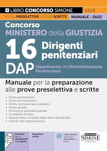Concorso Ministero della Giustizia 16 Dirigenti penitenziari DAP Dipartimento dell'Amministrazione Penitenziaria. Manuale. Con espansione online. Con software di simulazione
