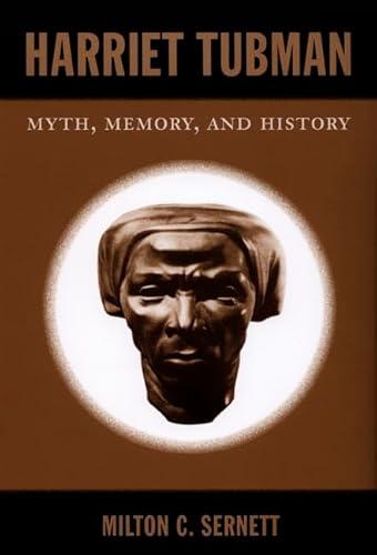 Harriet Tubman: Myth, Memory, and History