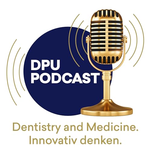 DPU-Podcast: Dentistry and Medicine. Innovativ denken. cover art
