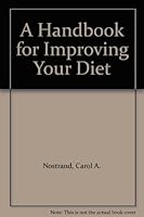 A Handbook for Improving Your Diet 0961472103 Book Cover
