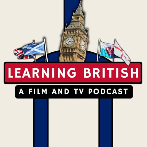 Learning British: A Film and TV Podcast cover art