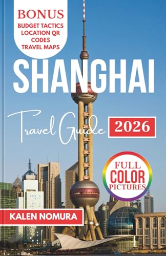 SHANGHAI Travel Guide: Historic Sites, Modern Marvels, Riverside Strolls, Art Districts, Culinary Highlights