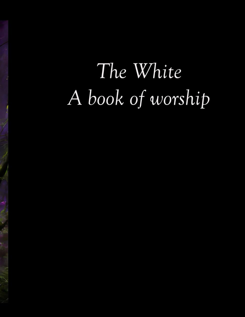 The White: A book of worship (special edition)
