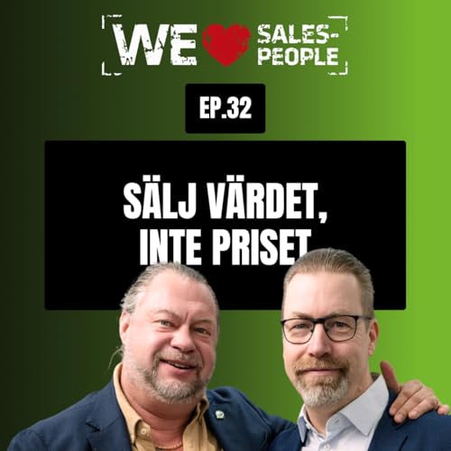32 - S&auml;lj v&auml;rdet, inte priset &ndash; s&aring; slutar du hamna i priskrig med Ingemar Alsenfors