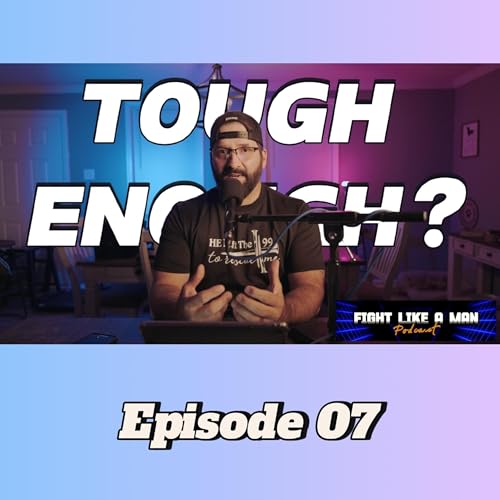 🔥 Are You Tough Enough? | Fight Like A Man (Ep.07) 🔥