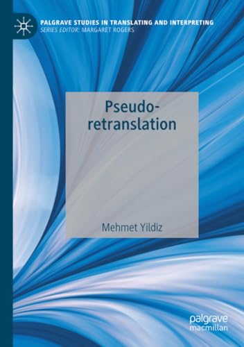 Compare Textbook Prices for Pseudo-retranslation Palgrave Studies in Translating and Interpreting ISBN 9783031645167 by Yildiz, Mehmet