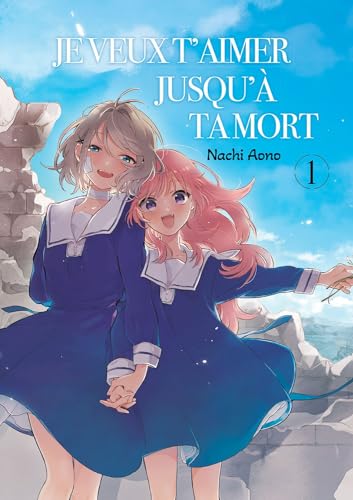 Je veux t'aimer jusqu'à ta mort — Tome 1