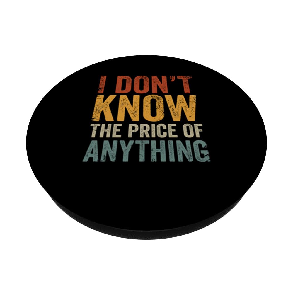 Funny Rich People Sayings I Don't Know The Price Of Anything PopSockets Swappable PopGrip, Black - Image 2