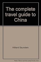 The complete travel guide to China 0892601426 Book Cover