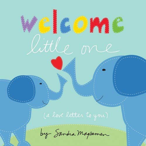 Welcome Little One by Sandra Magsamen (2015-12-26)