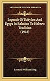  Legends Of Babylon And Egypt In Relation To Hebrew Tradition (1918)