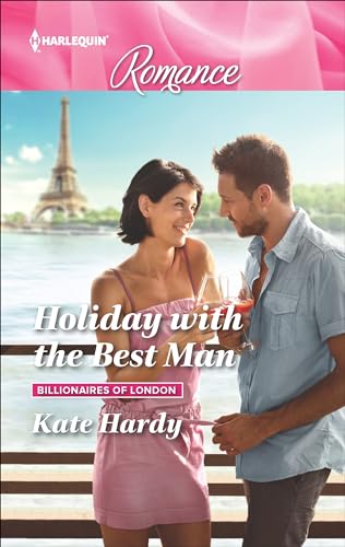 Holiday with the Best Man (Billionaires of London Book 4517)