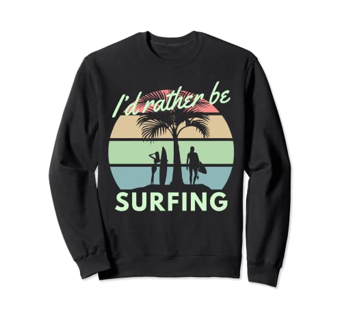Divertidos surfistas I d Rather Be Surfing Retro Summer Sunset Wave Sudadera