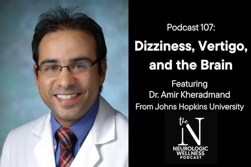 Dizziness, Vertigo & the Brain With Dr. Amir Kheradmand of Johns Hopkins University