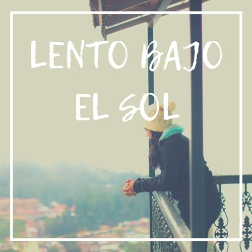 Lento bajo el sol
