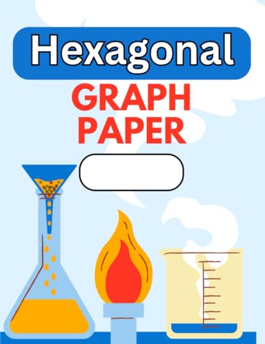 Hexagonal Graph Paper: 150 Pages Hexagon Graph Paper Ideal For Organic Chemistry