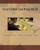 Scritti della scuola media Ford francese 2010-2011: Volume 1