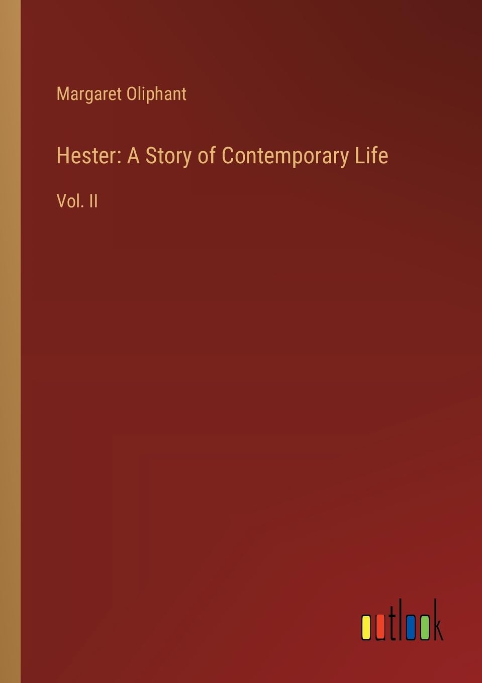 Hester: A Story of Contemporary Life:Vol. II
