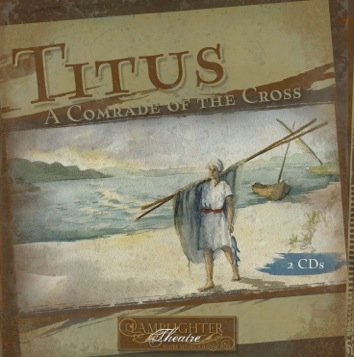 Titus: A Comrade of the Cross Dramatic Audio