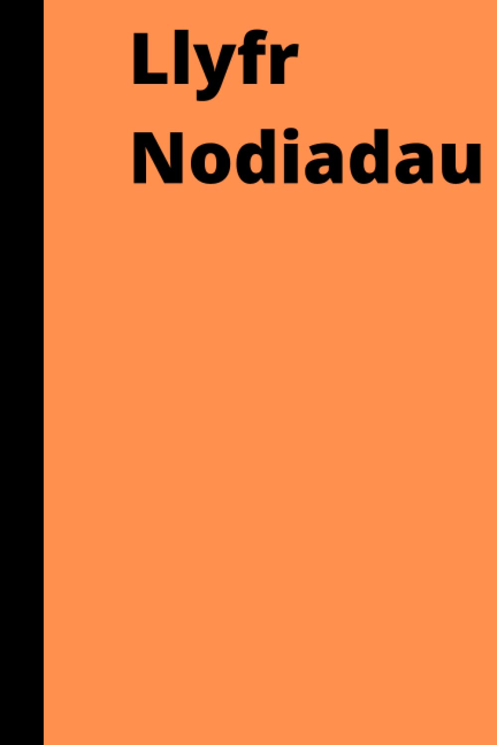 Llyfr Nodiadau: 6x9. 120 o dudalennau llinellog. Clawr sgleiniog.