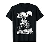 J'peux Pas J'ai Motocross Cadeau Motard Tee shirt.