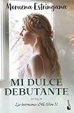 Mi dulce debutante: Las hermanas McAllen 2 (Romántica)
