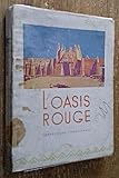 L'Oasis rouge. Impressions sahariennes