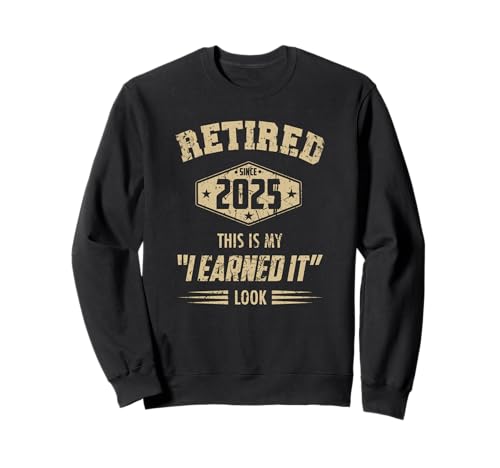 Retirado 2025 This Is My I Gane It Look 2025 Jubilación Sudadera
