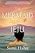Produktbild The Mermaid from Jeju: A Novel