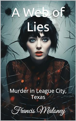 A Web of Lies: Murder in League City, Texas