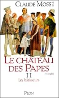 Le château des papes, tome 2 : Les Bâtisseurs 2259192416 Book Cover