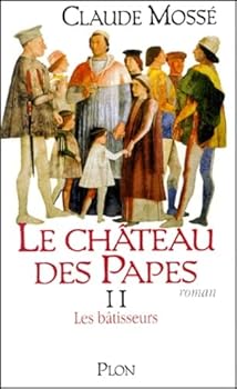 Paperback Le château des papes, tome 2 : Les Bâtisseurs [French] Book