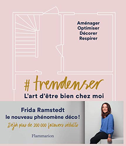 Trendenser. L’art d'être bien chez soi: L'art d'être bien chez moi