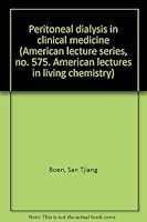 Peritoneal dialysis in clinical medicine (American lecture series, no. 575. American lectures in living chemistry) B0007DU2XU Book Cover