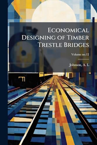 Economical Designing of Timber Trestle Bridges