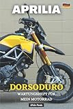 aprilia motorrad a2  APRILIA DORSODURO: WARTUNGSHEFT FÜR MEIN MOTORRAD: BUCH ZUM AUSFÜLLEN