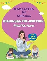 Mamaestra de Español BILINGUAL PRE-WRITING: Exercises Practice Pages (Mamaestra de Espanol 2 1958756024 Book Cover