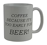 Rogue River Tactical Funny Coffee Mug Coffee Because It's Too Early For Beer Novelty Cup Gift For Coworker Boss or Friend