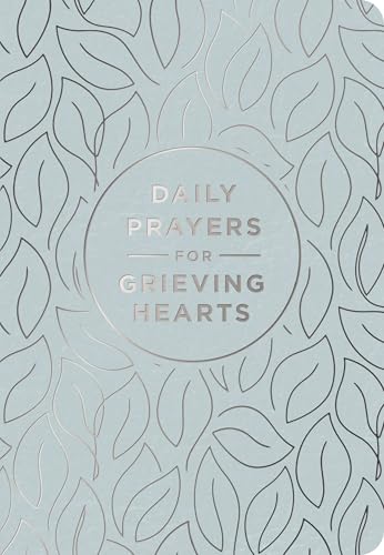 Daily Prayers for Grieving Hearts: A 90-Day Prayer Devotional (Da...