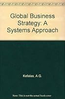 Global Business Strategy: A Systems Approach (GC-Principles of Management) 0538072326 Book Cover