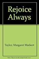 Rejoice Always B00071EMR4 Book Cover