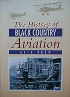 The History of Black Country Aviation 0750904046 Book Cover