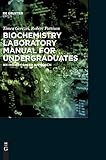 Biochemistry Laboratory Manual for Undergraduates: An Inquiry-Based Approach