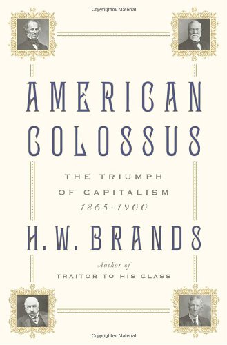 American Colossus: The Triumph of Capitalism, 1865-1900